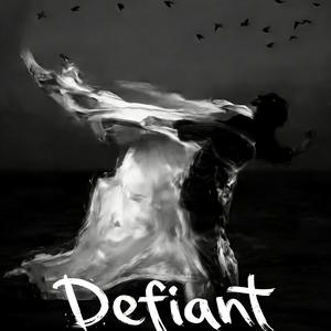 Defiant（叛逆）