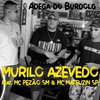 Murilo Azevedo - Adega do Burdolg (feat. MC Pezão SM & MC Mateuzin SP)