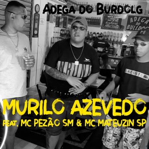 Adega do Burdolg (feat. MC Pezão SM & MC Mateuzin SP)