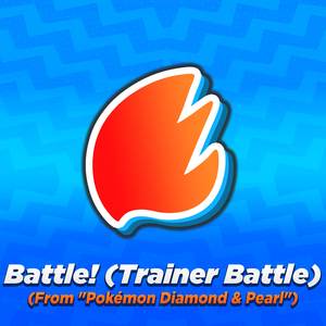 Battle! (Trainer Battle) [From "Pokémon Diamond & Pearl"] (Arrangement)
