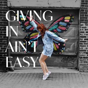 Giving In Ain't Easy