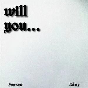 Will You...(Prod.Roccky)