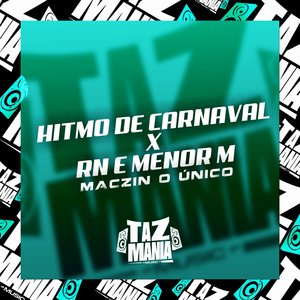 Hitmo de Carnaval X Rn e Menor M