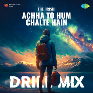Achha To Hum Chalte Hain - Drill Mix