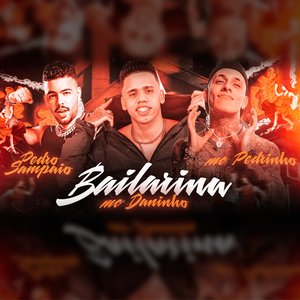 Bailarina (feat. Pedro Sampaio & Mc Pedrinho)
