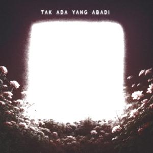 Tak ada yang abadi (feat. Alnovox)