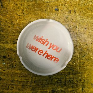 Wish You Were Here
