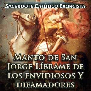 Manto de San Jorge Líbrame de los Envidiosos y Difamadores