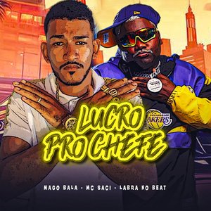 Lucro pro Chefe (feat. Labra no Beat & MC Saci)