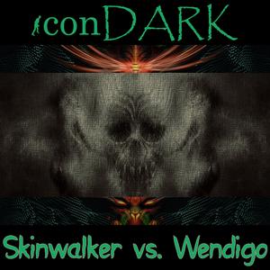 Skinwalker vs. Wendigo