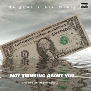 Not Thinking About You (feat. Ace Money)