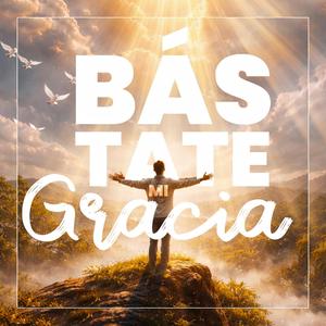 Bástate Mi Gracia