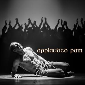 Applauded Pain