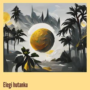 Elegi Hutanku