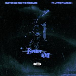 Better Off (feat. Jtwo Pharaoh)