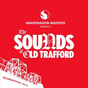 The Sounds of Old Trafford