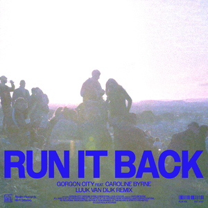 Run It Back (feat. Caroline Byrne) [Luuk Van Dijk Remix]