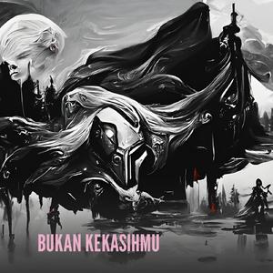 Bukan Kekasihmu