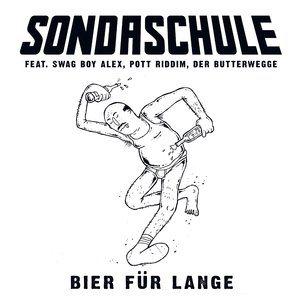 Bier für lange (feat. Swag Boy Alex, Pott Riddim & Der Butterwegge)