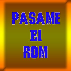 Pasame El Rom