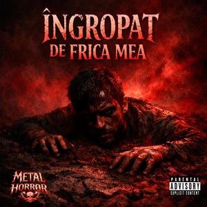 Ingropat de frica mea