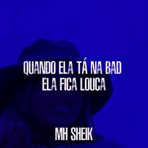 Quando Ela Tá na Bad Ela Fica Louca