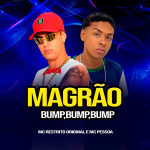 Magrão Bump, Bump, Bump
