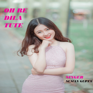 Oh Re Dila Tute (Nagpuri)