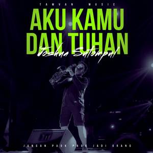 AKU KAMU DAN TUHAN