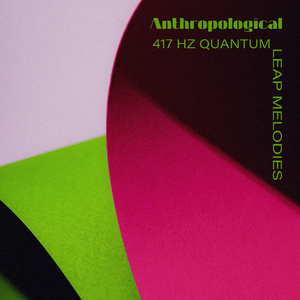 417 Hz Quantum Leap Melodies