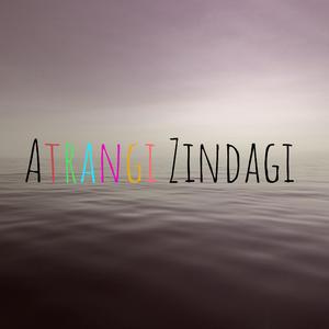 Atrangi Zindagi