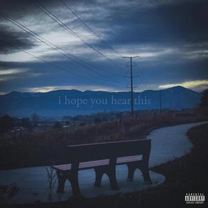 i hope you hear this
