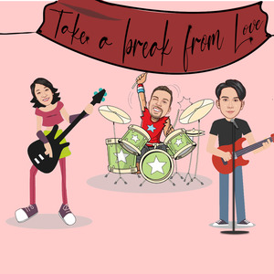 Take a Break from Love