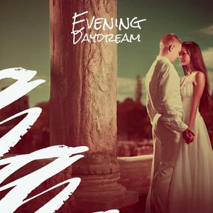 Evening Daydream