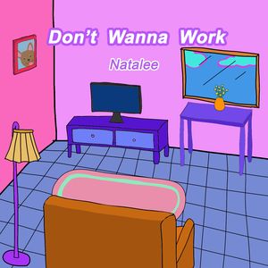 Don't Wanna Work
