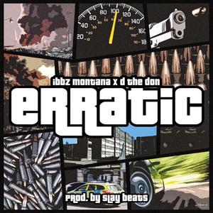 Erratic (feat. D the DON)