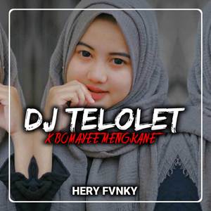 DJ TELOLET X BOOMAYEE MENGKANE