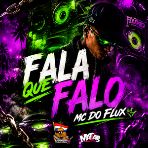 Fala Que Falo Mc do Flux