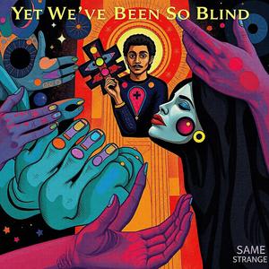 Yet We've Been So Blind (IrresistiMix)