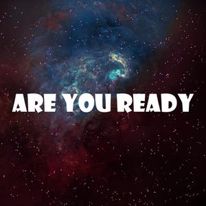 Are You Ready