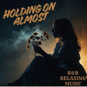 Holding On Almost