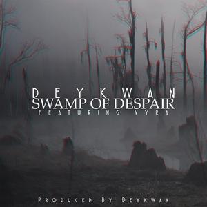 Swamp of Despair (feat. Vyra)