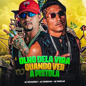 Olho Dela Vira Quando Ver a Pistola