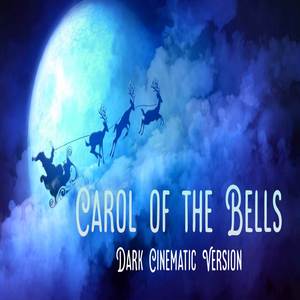 Carol of the Bells - Dark Cinematic Version