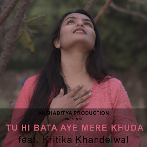 Tu Hi Bata Aye Mere Khuda