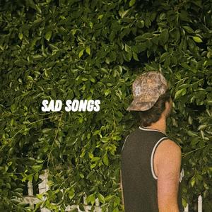 SAD SONGS