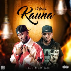ABAR KAUNA (feat. Erm Boii)