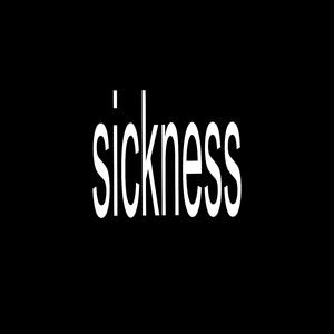 Sickness