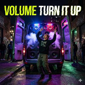 VOLUME TURN IT UP