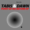 Tabis & Dawn - Point of No Return